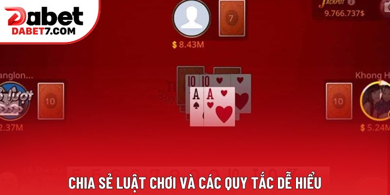 Chia sẻ luật chơi và các quy tắc dễ hiểu