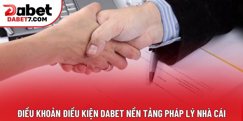 Điều khoản điều kiện DABET nền tảng pháp lý nhà cái