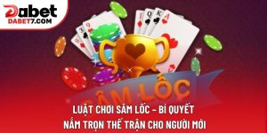 Luật Chơi Sâm Lốc – Bí Quyết Nắm Trọn Thế Trận Cho Người Mới