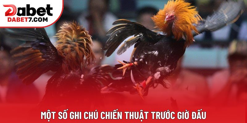 Một số ghi chú chiến thuật trước giờ đấu